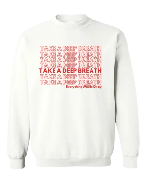 Take A Deep Breath - Sweatshirt