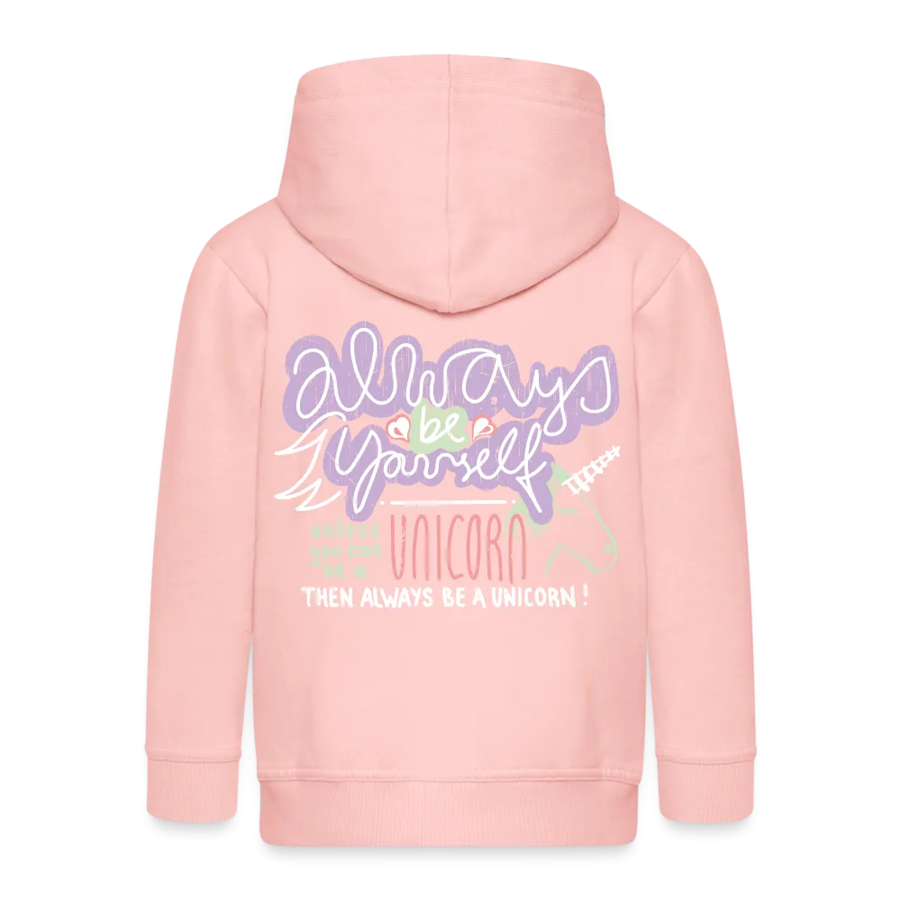 Veste à capuche Premium Enfant "Then always be a unicorn"